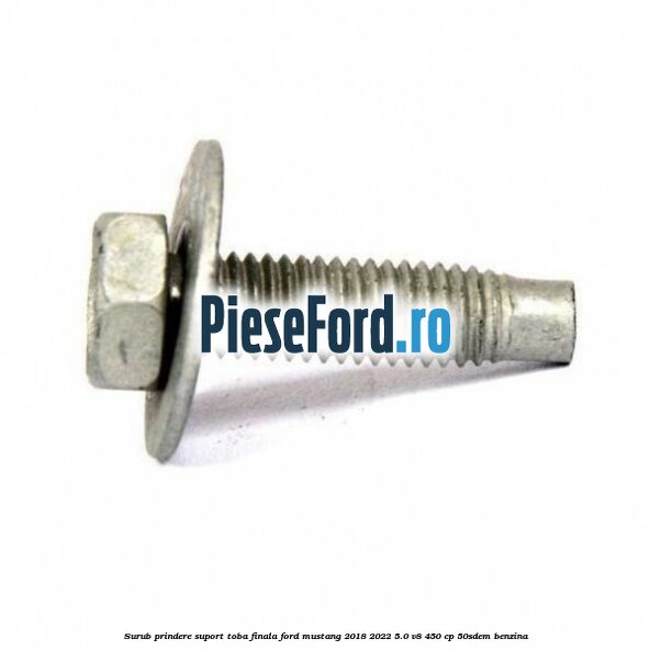 Surub prindere suport toba finala Ford Mustang 2018-2022 5.0 V8 450 cp 50SDEM benzina