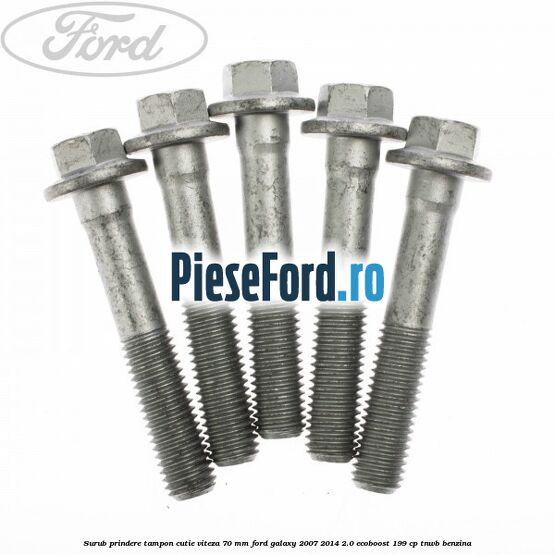 Surub prindere tampon cutie viteza 70 mm Ford Galaxy 2007-2014 2.0 EcoBoost 199 cp TNWB benzina