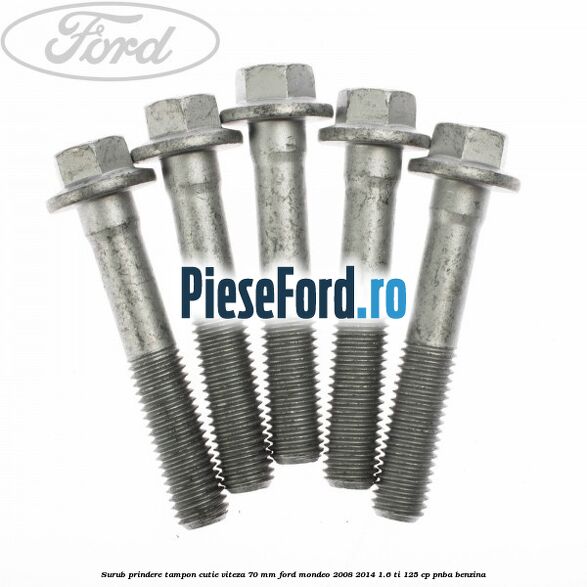 Surub prindere tampon cutie viteza 70 mm Ford Mondeo 2008-2014 1.6 Ti 125 cp PNBA benzina