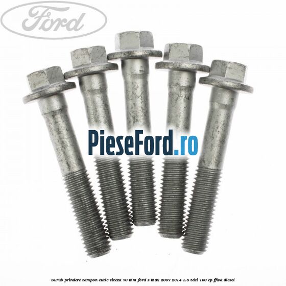 Surub prindere tampon cutie viteza 70 mm Ford S-Max 2007-2014 1.8 TDCi 100 cp FFWA diesel