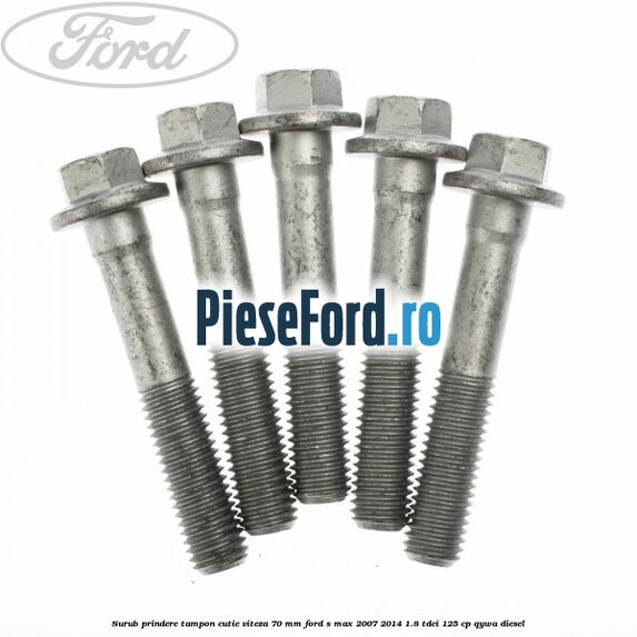 Surub prindere tampon cutie viteza 70 mm Ford S-Max 2007-2014 1.8 TDCi 125 cp QYWA diesel