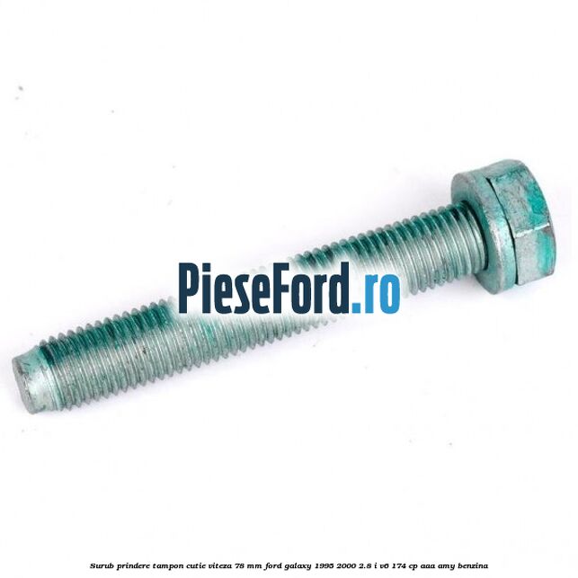 Surub prindere tampon cutie viteza 78 mm Ford Galaxy 1995-2000 2.8 i V6 174 cp AAA, AMY benzina