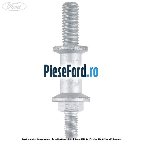Surub prindere tampon motor la cutie viteza B6 Ford Fiesta 2013-2017 1.6 ST 200 200 cp JTJC benzina