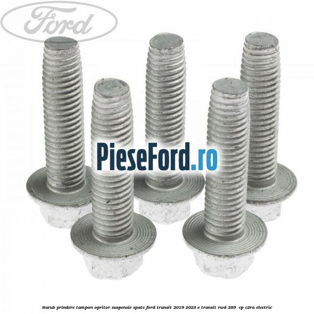 Surub prindere tampon opritor suspensie spate Ford Transit 2019-2023 E-TRANSIT RWD 269  cp C2RA electric