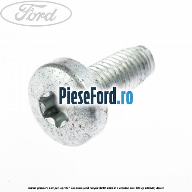Surub prindere tampon opritor usa bena Ford Ranger 2019-2022 2.0 EcoBlue 4x4 130 cp T20DD0J diesel
