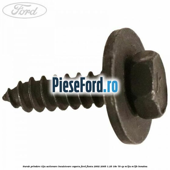 Surub prindere tija actionare incuietoare capota Ford Fiesta 2002-2005 1.25 16V 70 cp M7JA, M7JB benzina