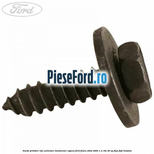 Surub prindere tija actionare incuietoare capota Ford Fiesta 2002-2005 1.4 16V 80 cp FXJA, FXJB benzina