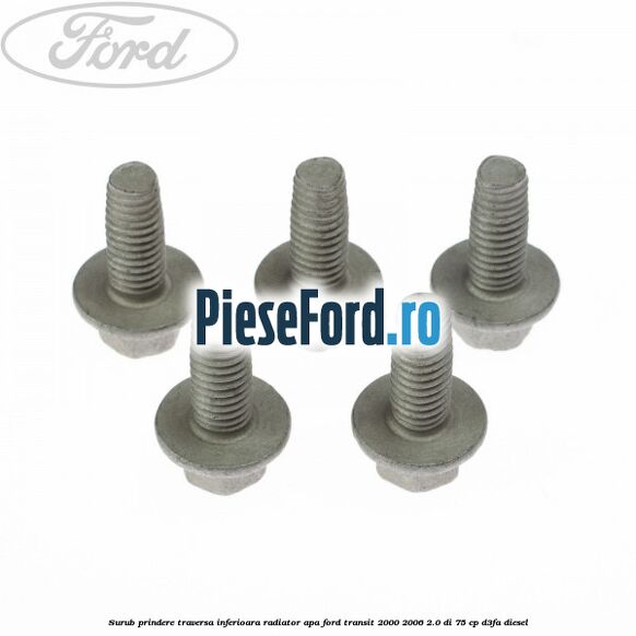 Surub prindere traversa inferioara radiator apa Ford Transit 2000-2006 2.0 DI 75 cp D3FA diesel