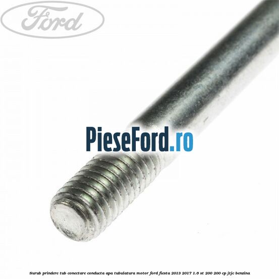Surub prindere tub conectare conducta apa tubulatura motor Ford Fiesta 2013-2017 1.6 ST 200 200 cp JTJC benzina