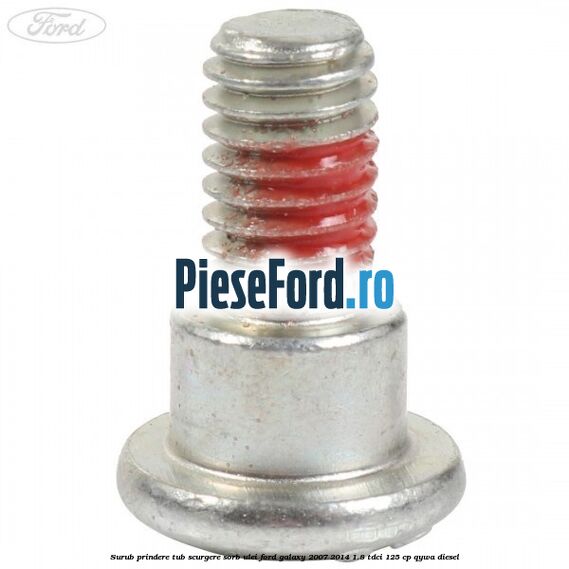 Surub prindere tub scurgere sorb ulei Ford Galaxy 2007-2014 1.8 TDCi 125 cp QYWA diesel