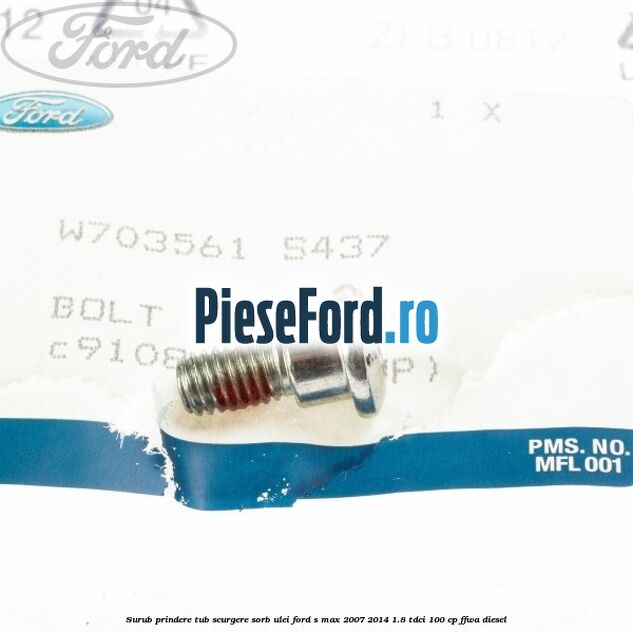 Surub prindere tub scurgere sorb ulei Ford S-Max 2007-2014 1.8 TDCi 100 cp FFWA diesel