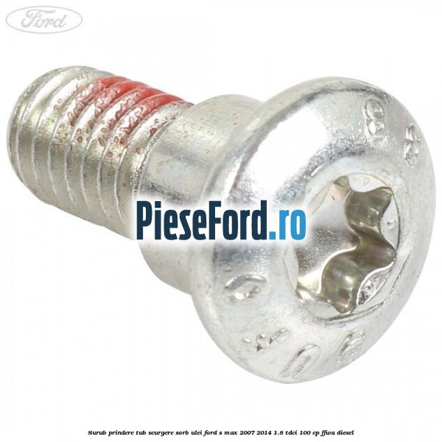 Surub prindere tub scurgere sorb ulei Ford S-Max 2007-2014 1.8 TDCi 100 cp FFWA diesel