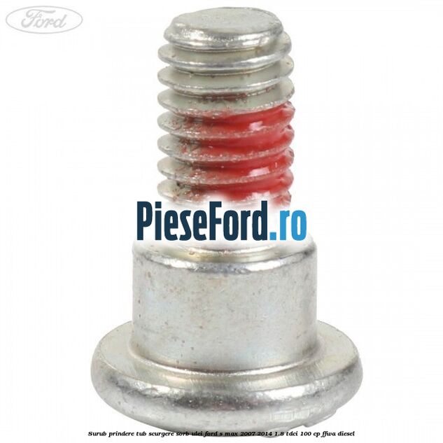 Surub prindere tub scurgere sorb ulei Ford S-Max 2007-2014 1.8 TDCi 100 cp FFWA diesel