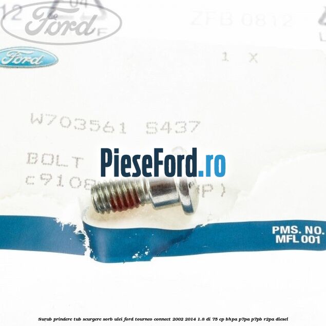 Surub prindere tub scurgere sorb ulei Ford Tourneo Connect 2002-2014 1.8 Di 75 cp BHPA, P7PA, P7PB, R2PA diesel
