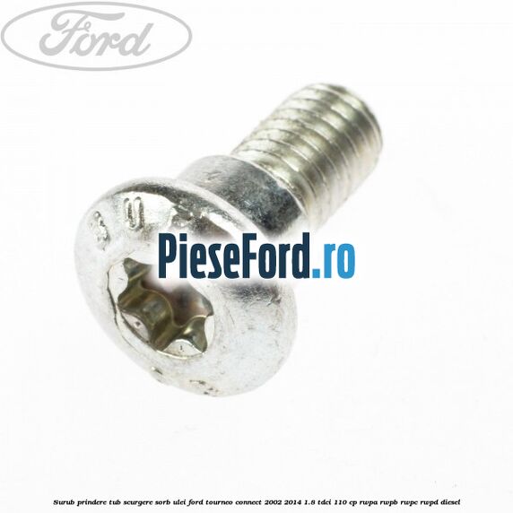 Surub prindere tub scurgere sorb ulei Ford Tourneo Connect 2002-2014 1.8 TDCi 110 cp RWPA, RWPB, RWPC, RWPD diesel