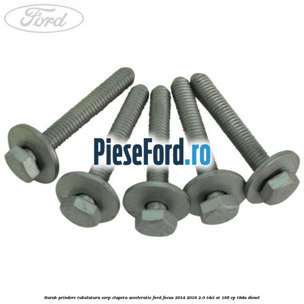Surub prindere tubulatura corp clapeta acceleratie Ford Focus 2014-2018 2.0 TDCi ST 185 cp T8DA diesel