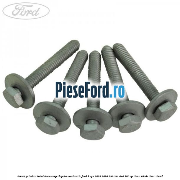 Surub prindere tubulatura corp clapeta acceleratie Ford Kuga 2013-2016 2.0 TDCi 4x4 180 cp T8MA, T8MB, T8MC diesel