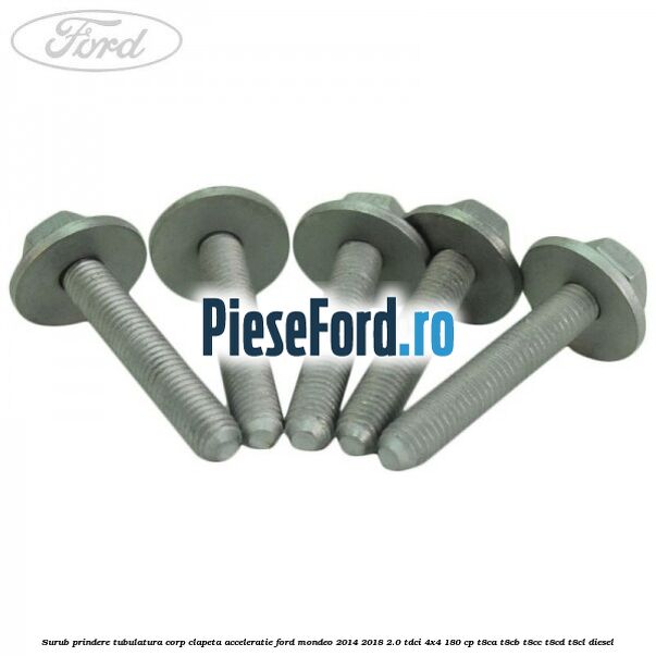 Surub prindere tubulatura corp clapeta acceleratie Ford Mondeo 2014-2018 2.0 TDCi 4x4 180 cp T8CA, T8CB, T8CC, T8CD, T8CL diesel