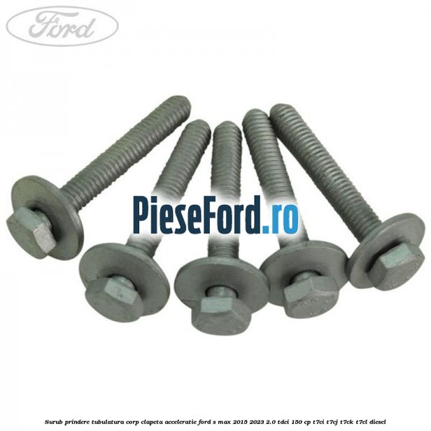 Surub prindere tubulatura corp clapeta acceleratie Ford S-Max 2015-2023 2.0 TDCi 150 cp T7CI, T7CJ, T7CK, T7CL diesel