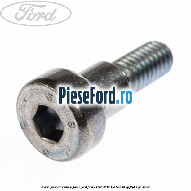 Surub prindere turbosuflanta Ford Fiesta 2008-2012 1.4 TDCi 70 cp F6JD, KVJA diesel