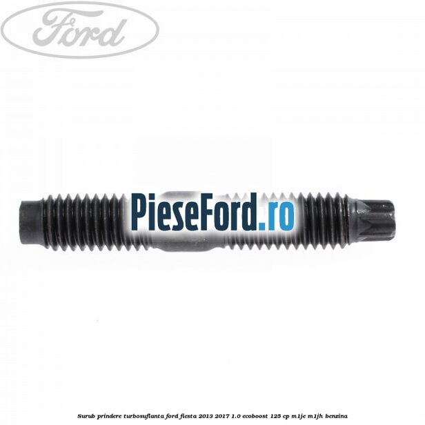 Surub prindere turbosuflanta Ford Fiesta 2013-2017 1.0 EcoBoost 125 cp Surub prindere turbosuflanta Ford Fiesta 2013-2017 1.0 EcoBoost 125 cp M1JE, M1JH benzina