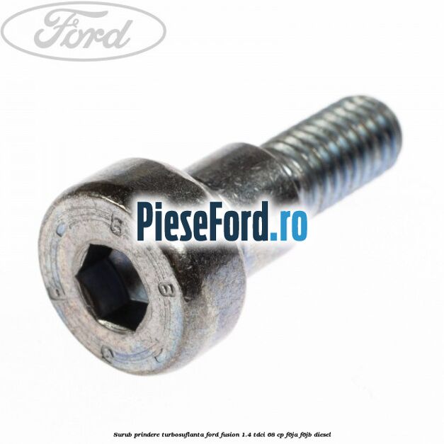 Surub prindere turbosuflanta Ford Fusion 1.4 TDCi 68 cp F6JA, F6JB diesel