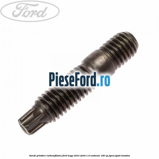 Surub prindere turbosuflanta Ford Kuga 2013-2016 1.6 EcoBoost 150 cp JQMA, JQMB benzina
