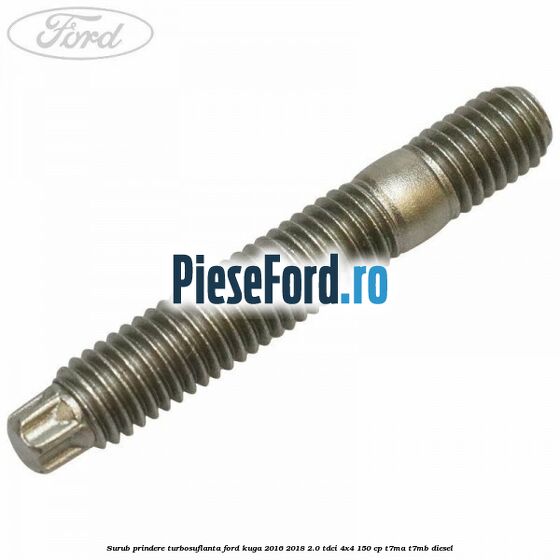 Surub prindere turbosuflanta Ford Kuga 2016-2018 2.0 TDCi 4x4 150 cp T7MA, T7MB diesel