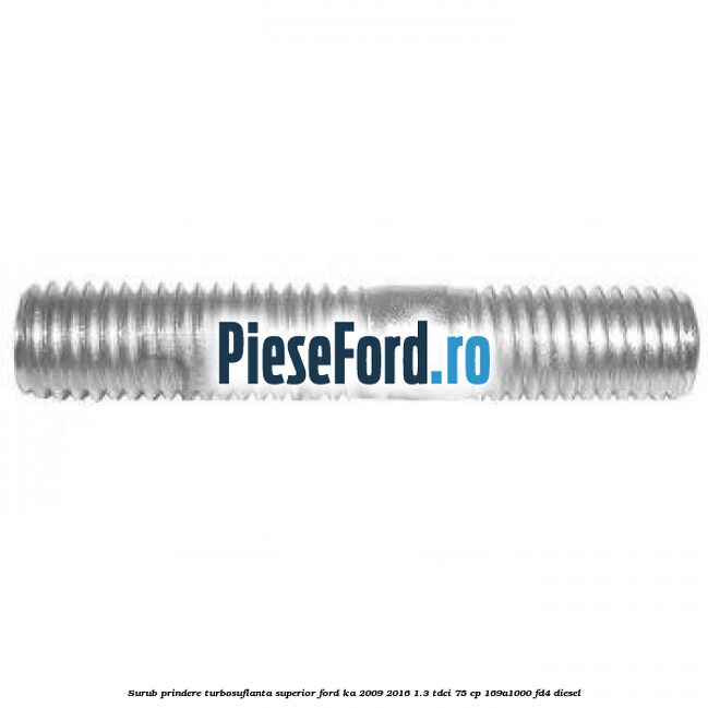 Surub prindere turbosuflanta superior Ford Ka 2009-2016 1.3 TDCi 75 cp 169A1000, FD4 diesel