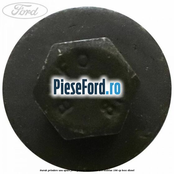 Surub prindere usa spate Ford Galaxy 2015-2023 2.0 EcoBlue 190 cp BCCC diesel