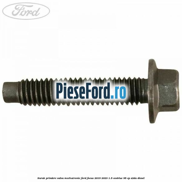 Surub prindere valva mechatronic Ford Focus 2019-2023 1.5 EcoBlue 95 cp Z2DA diesel