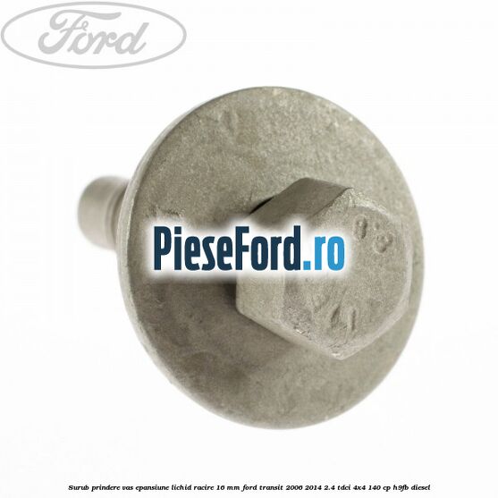 Surub prindere vas epansiune lichid racire 16 mm Ford Transit 2006-2014 2.4 TDCi 4x4 140 cp Surub prindere vas epansiune lichid racire 16 mm Ford Transit 2006-2014 2.4 TDCi 4x4 140 cp H9FB diesel