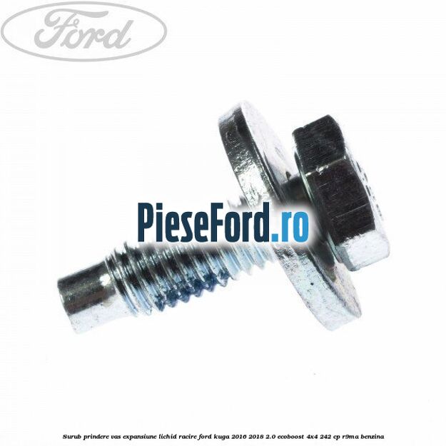 Surub prindere vas expansiune lichid racire Ford Kuga 2016-2018 2.0 EcoBoost 4x4 242 cp R9MA benzina