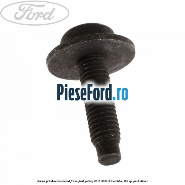 Surub prindere vas lichid frana Ford Galaxy 2015-2023 2.0 EcoBlue 150 cp YMCB diesel