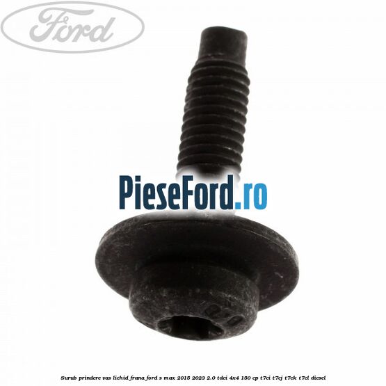 Surub prindere vas lichid frana Ford S-Max 2015-2023 2.0 TDCi 4x4 150 cp Surub prindere vas lichid frana Ford S-Max 2015-2023 2.0 TDCi 4x4 150 cp T7CI, T7CJ, T7CK, T7CL diesel