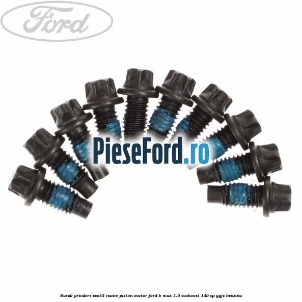 Surub prindere ventil racire piston motor Ford B-Max 1.0 EcoBoost 140 cp YYJC benzina