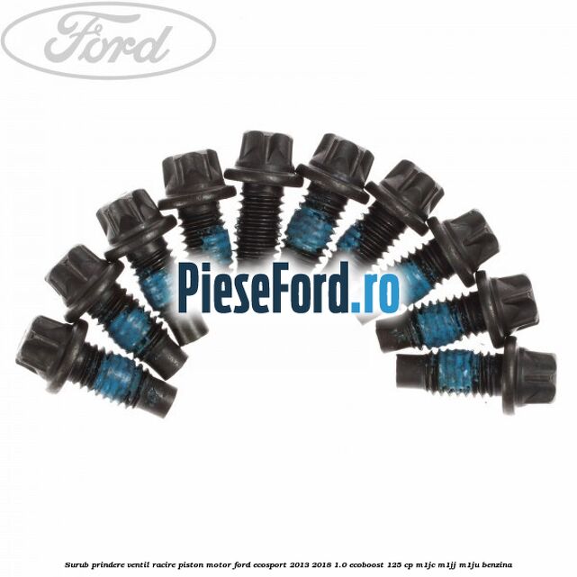 Surub prindere ventil racire piston motor Ford EcoSport 2013-2018 1.0 EcoBoost 125 cp M1JC, M1JJ, M1JU benzina