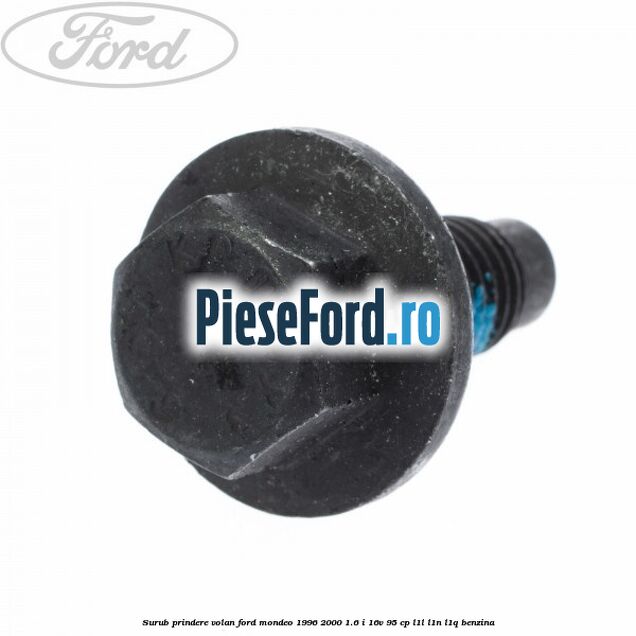 Surub prindere volan Ford Mondeo 1996-2000 1.6 i 16V 95 cp L1L, L1N, L1Q benzina