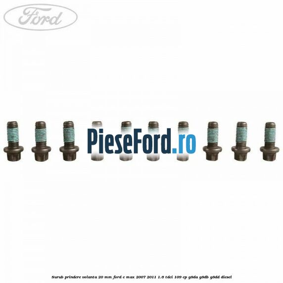 Surub prindere volanta 20 mm Ford C-Max 2007-2011 1.6 TDCi 109 cp G8DA, G8DB, G8DD diesel