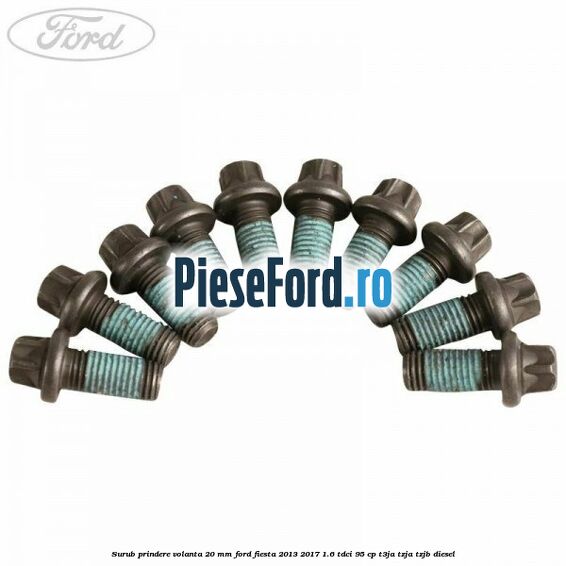 Surub prindere volanta 20 mm Ford Fiesta 2013-2017 1.6 TDCi 95 cp T3JA, TZJA, TZJB diesel
