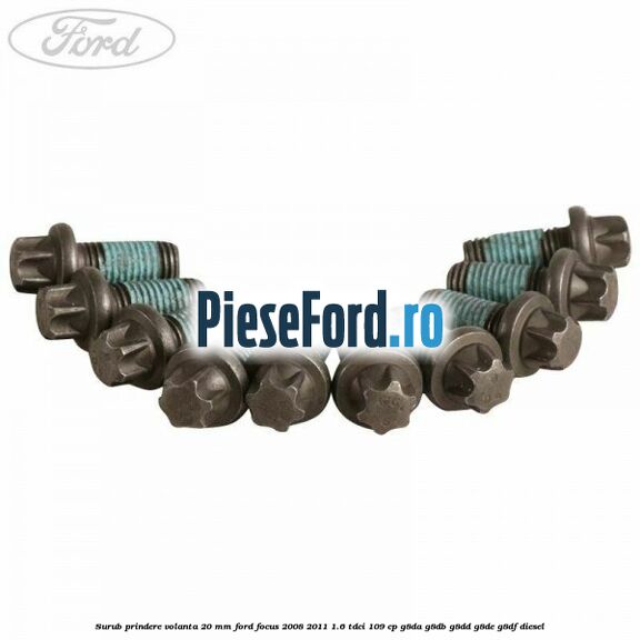 Surub prindere volanta 20 mm Ford Focus 2008-2011 1.6 TDCi 109 cp Surub prindere volanta 20 mm Ford Focus 2008-2011 1.6 TDCi 109 cp G8DA, G8DB, G8DD, G8DE, G8DF diesel