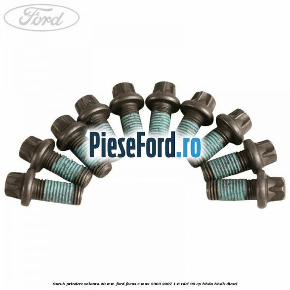 Surub prindere volanta 20 mm Ford Focus C-Max 2003-2007 1.6 TDCi 90 cp Surub prindere volanta 20 mm Ford Focus C-Max 2003-2007 1.6 TDCi 90 cp HHDA, HHDB diesel