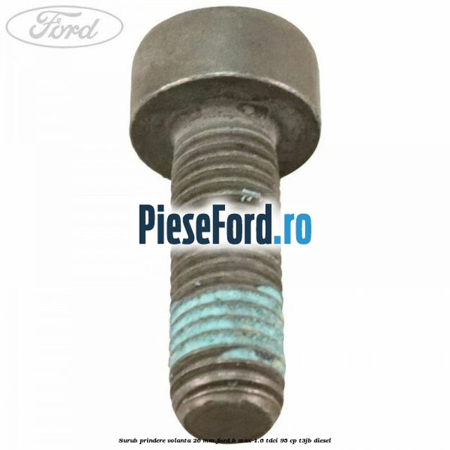 Surub prindere volanta 26 mm Ford B-Max 1.6 TDCi 95 cp T3JB diesel