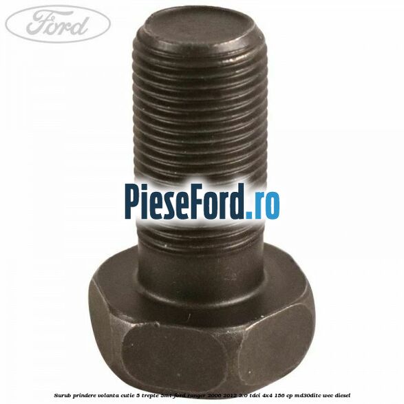 Surub prindere volanta cutie 5 trepte 5MT Ford Ranger 2006-2012 3.0 TDCi 4x4 156 cp MD30DITC, WEC diesel