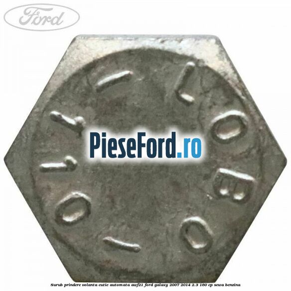 Surub prindere volanta cutie automata AWF21 Ford Galaxy 2007-2014 2.3 160 cp SEWA benzina