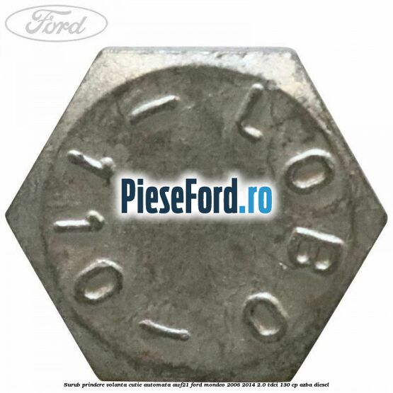 Surub prindere volanta cutie automata AWF21 Ford Mondeo 2008-2014 2.0 TDCi 130 cp AZBA diesel