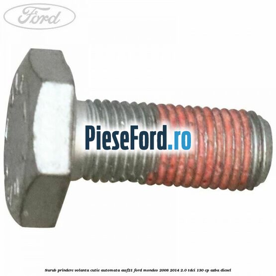 Surub prindere volanta cutie automata AWF21 Ford Mondeo 2008-2014 2.0 TDCi 130 cp AZBA diesel