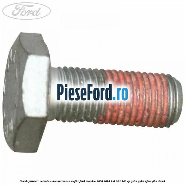 Surub prindere volanta cutie automata AWF21 Ford Mondeo 2008-2014 2.0 TDCi 140 cp QXBA, QXBB, UFBA, UFBB diesel