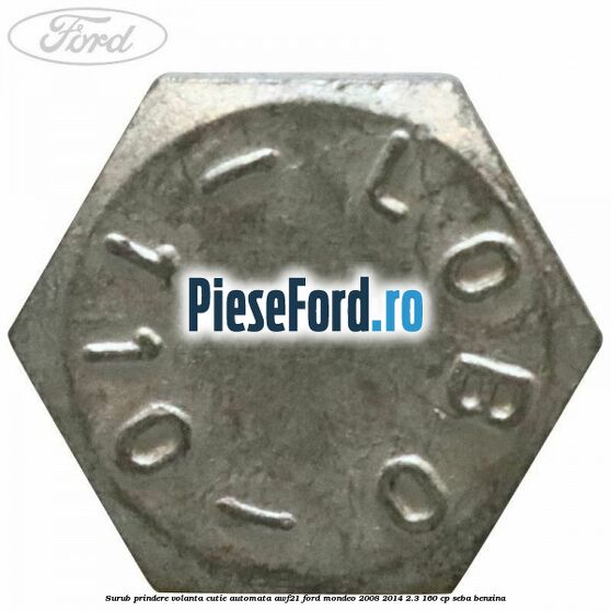 Surub prindere volanta cutie automata AWF21 Ford Mondeo 2008-2014 2.3 160 cp SEBA benzina