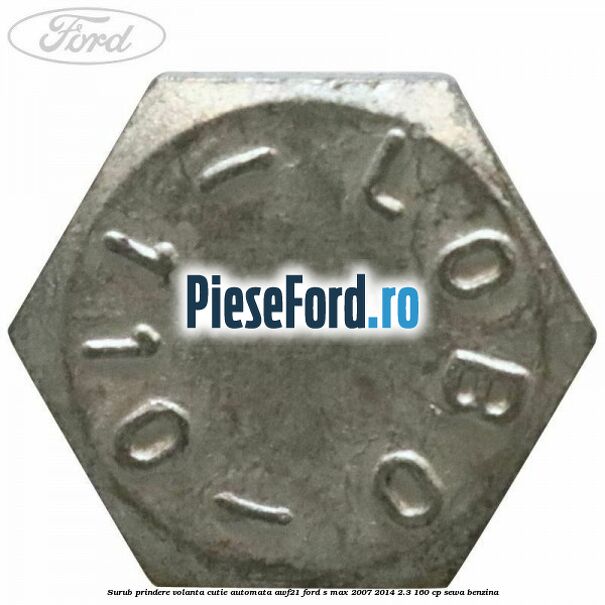 Surub prindere volanta cutie automata AWF21 Ford S-Max 2007-2014 2.3 160 cp SEWA benzina